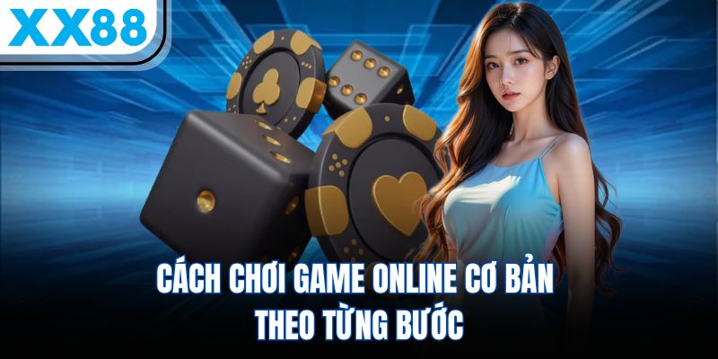 Tài Xỉu Online - Kinh Nghiệm Đổi Thưởng Bao Thắng 2 Cách chơi game online cơ bản theo từng bước
